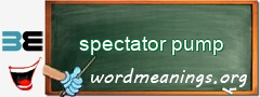 WordMeaning blackboard for spectator pump